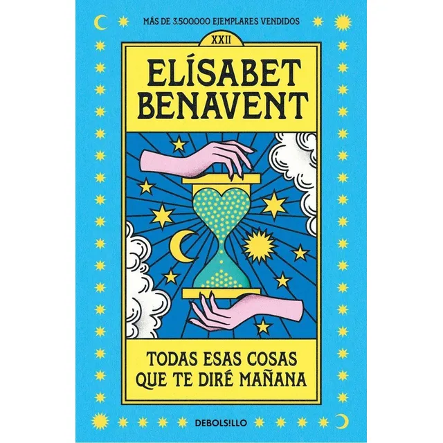Libro: Todas Esas Cosas Que Te Diré Mañana. Benavent, Elisab