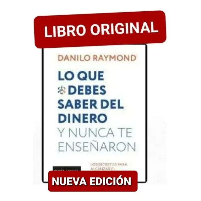 Lo Que Debes Saber Del Dinero Y Nunca Te Enseñaron (original
