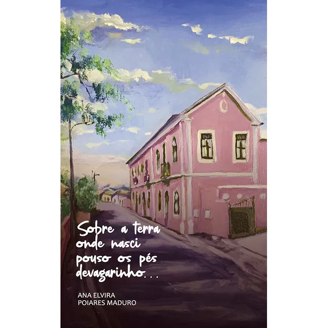 Sobre A Terra Onde Nasci, De Ana Elvira Poiares Maduro