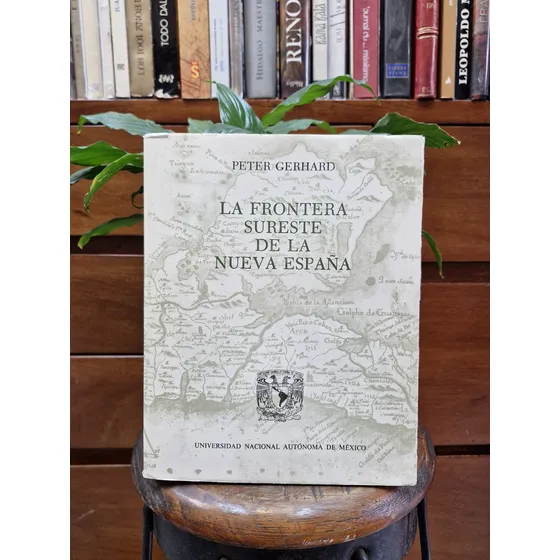 La Frontera Sureste De La Nueva España. Peter Gerhard