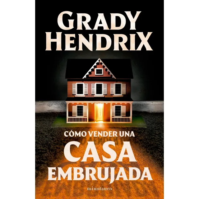 Cómo Vender Una Casa Embrujada / Grady Hendrix