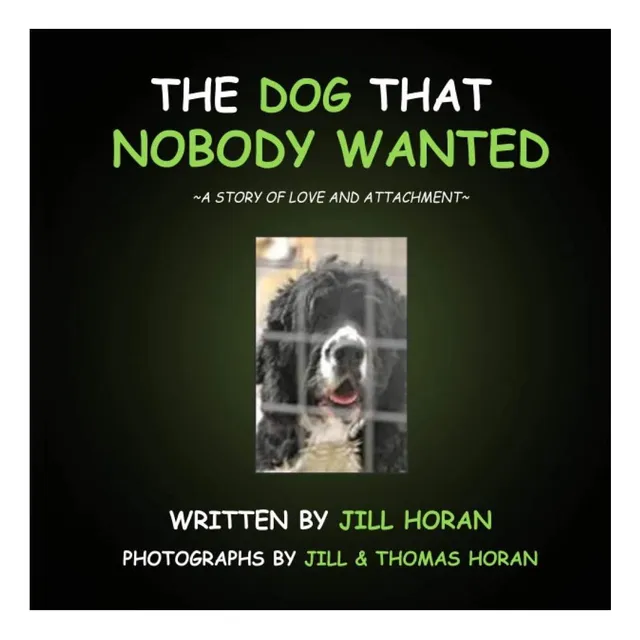 Libro: The Dog That Nobody Wanted: ~a Story Of Love And Att