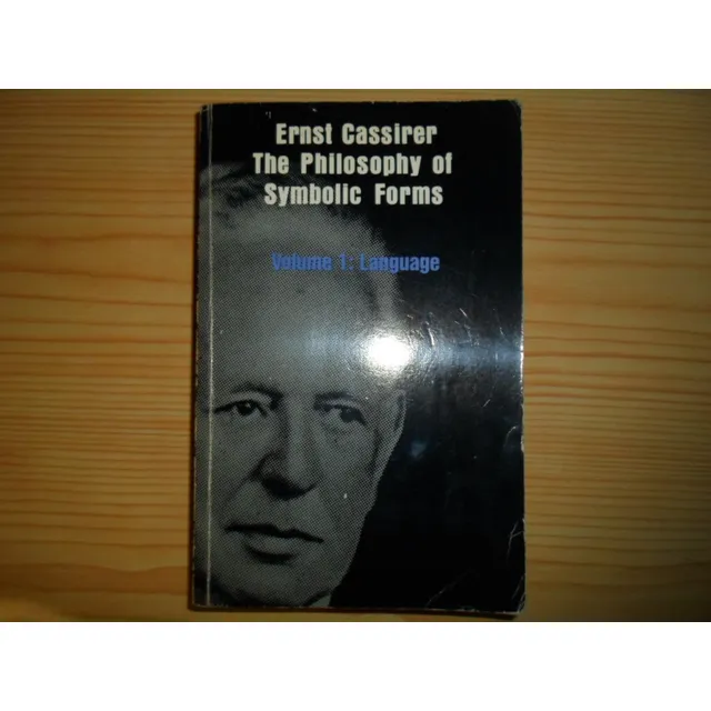 The Philosophy Of Symbolic Forms - Ernst Cassirer