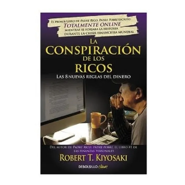 La Conspiración De Los Ricos Por Robert T. Kiyosaki