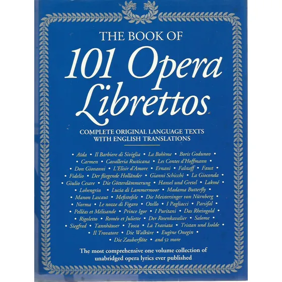 The Book Of The 101 Opera Librettos