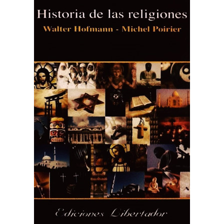 Historia De Las Religiones - Walter Hofmann & Michel Poirier Historia De Las Religiones - Walter Hofmann & Michel Poirier