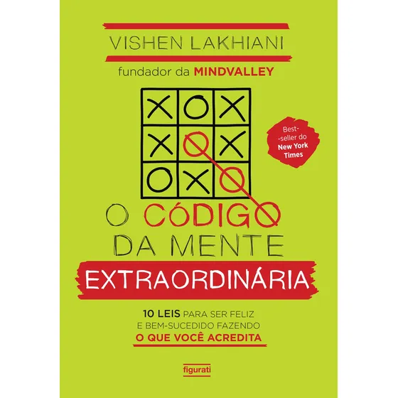 El código de la mente extraordinaria: 10 leyes para ser feliz y tener éxito haciendo lo que crees por Lakhiani Vishen Editora Novo Sécolo