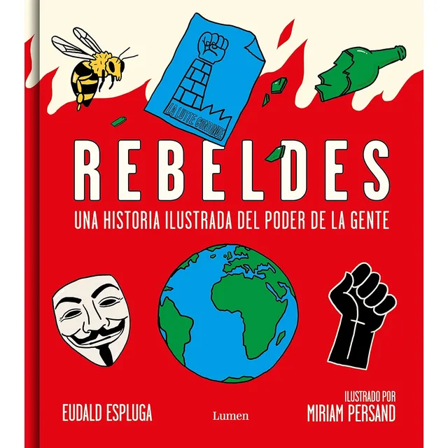 Rebeldes Una Historia Ilustrada Del Poder De La Gente