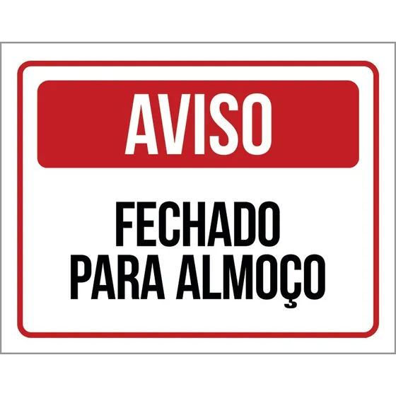 Kit 10 Placas Sinalização - Aviso Fechado Para Almoço