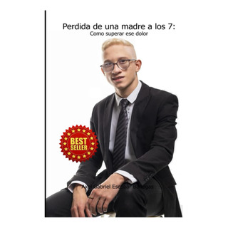 Libro: Perdida De Una Madre A Los 7: Como Superar Ese Dolor Libro: Perdida De Una Madre A Los 7: Como Superar Ese Dolor