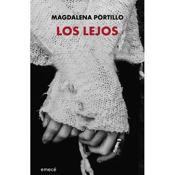Los Lejos, De Magdalena Portillo., Vol. 1. Editorial Emecé, Tapa Blanda, Edición 1 En Español