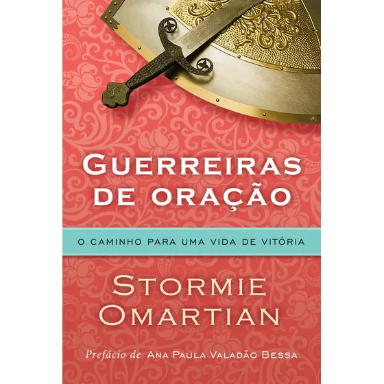 Guerreiras de oração - O caminho para uma vida de vitória, de Omartian, Stormie. Editorial AssociaÇÃO Religiosa Editora Mundo CristÃO, capa mole em português, 2014