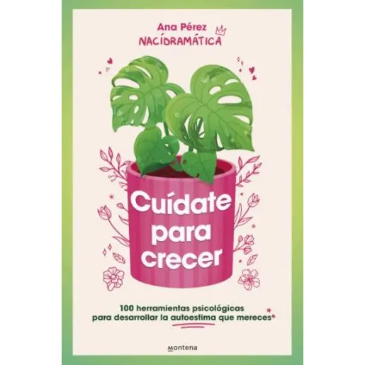 Cuídate Para Crecer: 100 Herramientas Psicol?gicas Para Desarrollar La Autoestim, De Ana Pérez. 6287688155, Vol. 1. Editorial Editorial Penguin Random House, Tapa Blanda, Edición 2024 En Español, 2024