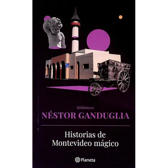 Historias De Montevideo Mágico*, De Néstor Ganduglia. Editorial Planeta, Edición 1 En Español