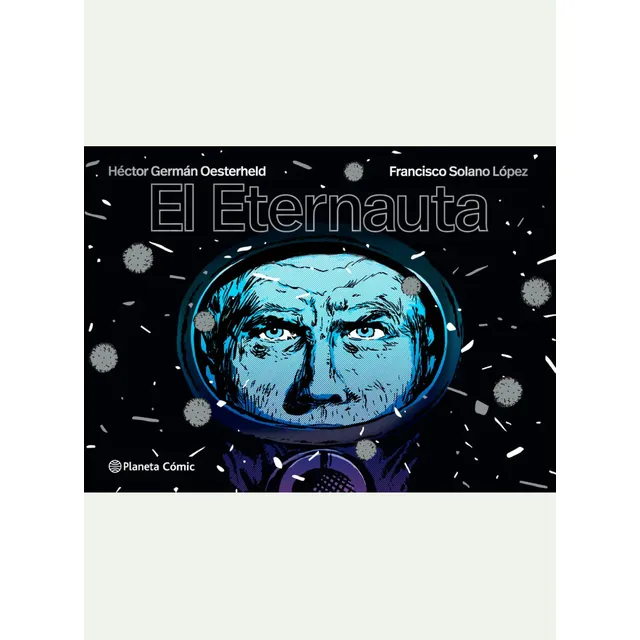 El Eternauta / Entrega 16 De Mayo, De Hector Germán Oesterheld. Editorial Planeta, Tapa Blanda En Español
