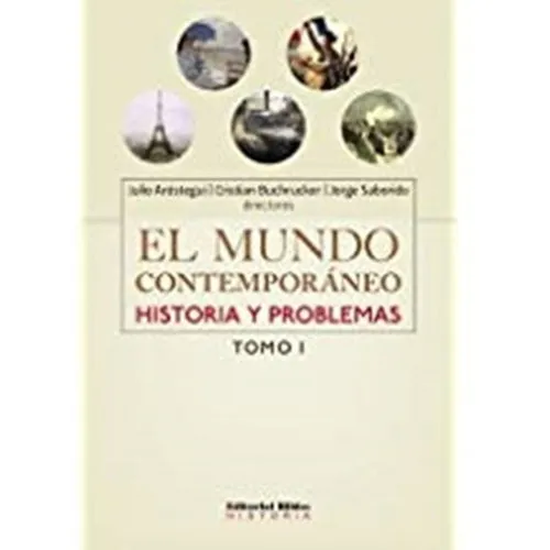 Mundo contemporáneo, El. Historias y problemas. 2 tomos. 2ª ed., de Julio - Buchrucker Cristian - Saborido Jorge Aró. Editorial Biblos en español
