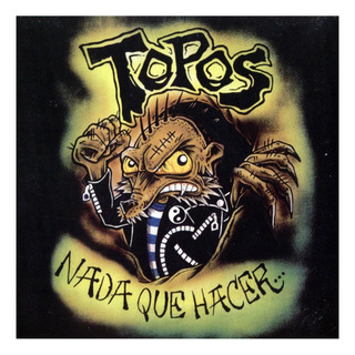 Topos - Nada Que Hacer Topos - Nada Que Hacer