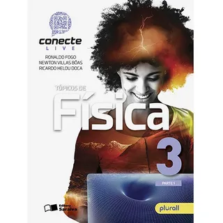 Conecte FĂsica - Volume 3, De Boas, Newton Vilas. Conecte Editorial Saraiva DidĂĄticos, Capa Mole Em PortuguĂȘs, 2018 Conecte FĂsica - Volume 3, De Boas, Newton Vilas. Conecte Editorial Saraiva DidĂĄticos, Capa Mole Em PortuguĂȘs, 2018