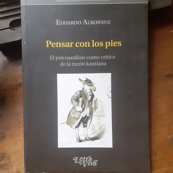 El Psicoanálisis Como Crítica De La Razón Kantiana/ Albornoz