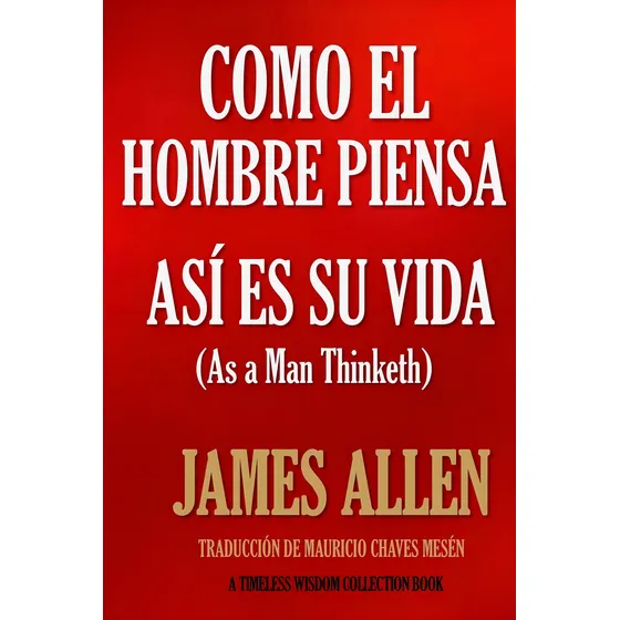 Como El Hombre Piensa Asi Es Su Vida