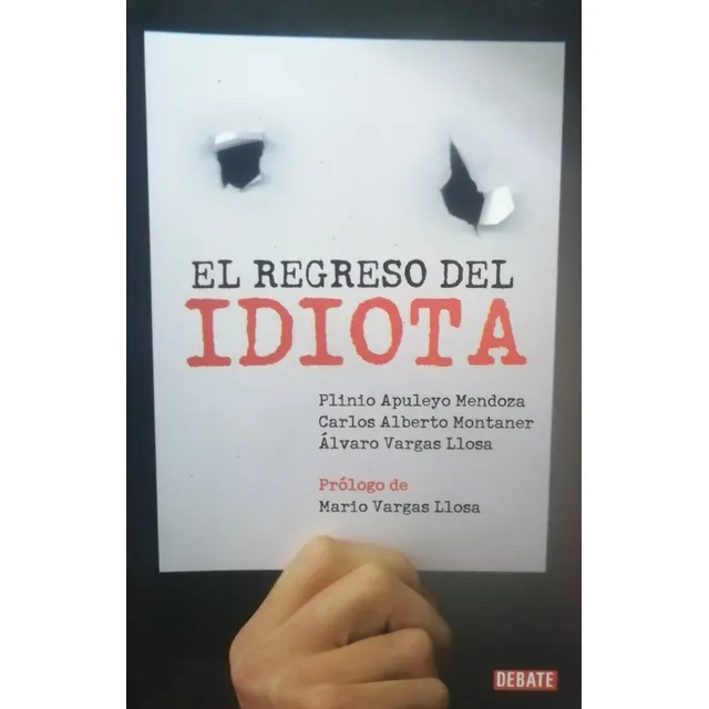 El Regreso Del Idiota. Plinio Apuleyo. A. Vargas Llosa.