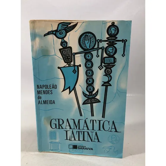 Livro Gramática Latina - Napoleão Mendes De Almeida - Editora Saraiva - O700