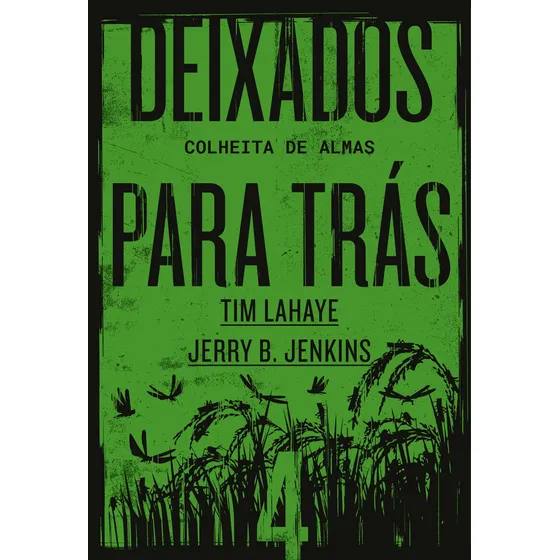 Deixados para trás 4: Colheita de almas, de LaHaye, Tim. Editorial Thomas Nelson Brasil, capa mole em português, 2020