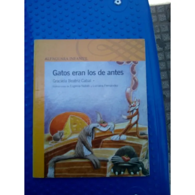 Gatos Eran Los De Antes Graciela Beatriz Cabal Alfaguar 7