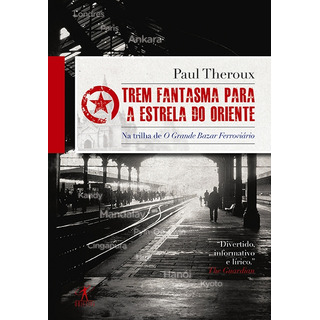 Trem Fantasma Para A Estrela Do Oriente, De Paul Theroux. Editora Objetiva, Capa Mole Em Português Trem Fantasma Para A Estrela Do Oriente, De Paul Theroux. Editora Objetiva, Capa Mole Em Português
