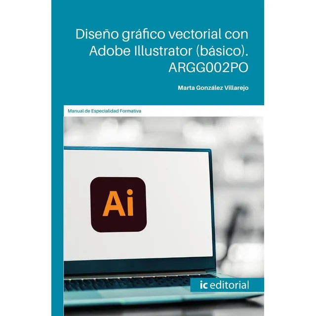 Diseño Gráfico Vectorial Con Adobe Illustrator (básico)
