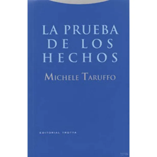 La Prueba De Los Hechos - Michele Taruffo - Trotta
