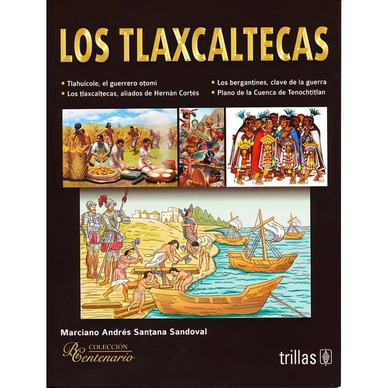 Los Tlaxcaltecas Colección Bicentenario Trillas