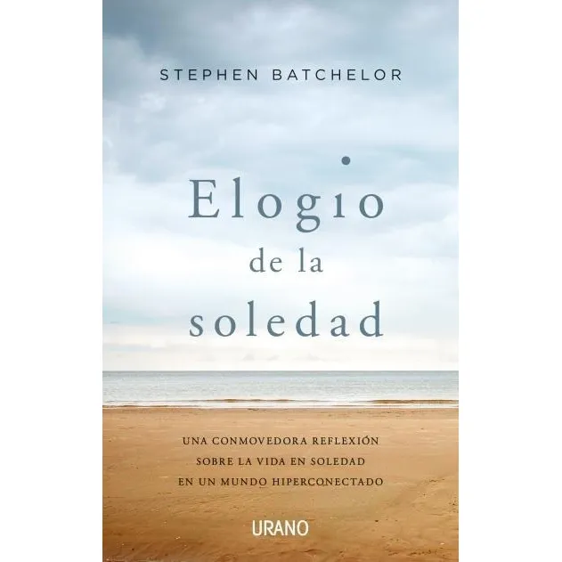 Elogio De La Soledad - Stephen Batchelor