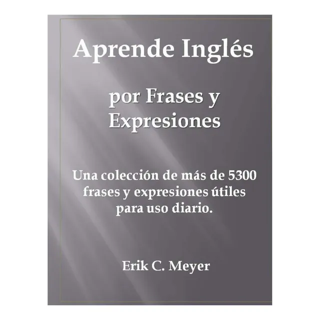 Libro: Aprende Inglés Por Frases Y Expresiones: Una De Más Y