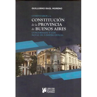Moreno Comentario A La Constitución De La Provincia De Bs As Moreno Comentario A La Constitución De La Provincia De Bs As