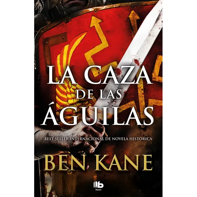 La Caza De Las Águilas. Trilogía De Las Águilas 2 - Ben Kane