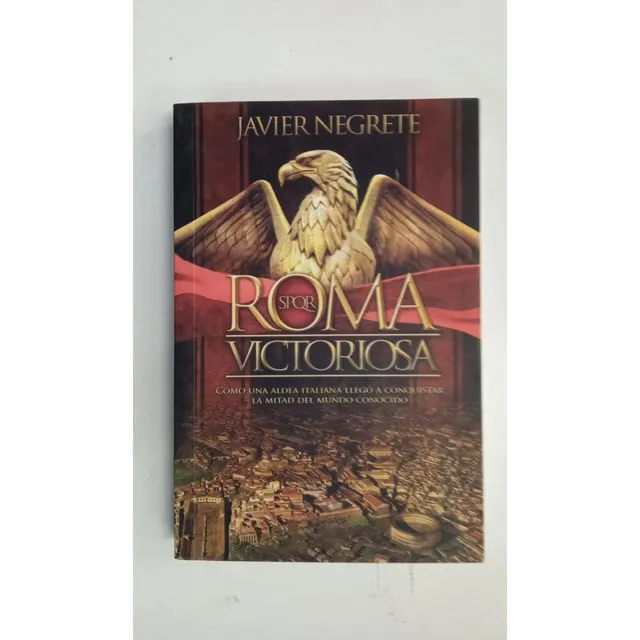 Roma Victoriosa - Javier Negrete - Edit. El Ateneo