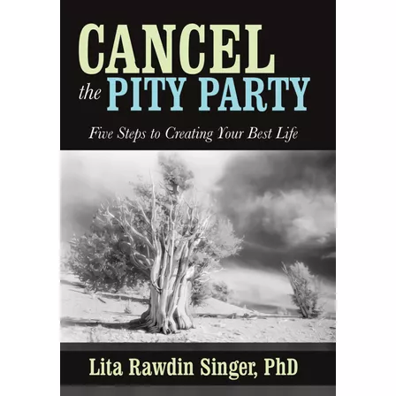 Cancel The Pity Party  -  Singer, Phd, Lita Rawdin