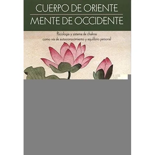 Cuerpo De Oriente Mente De Occidente Judith, Anodea
