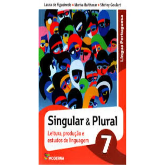 Livro Singular & Plural 7: Leitura, Produção E Estudos De Linguagem - Laura De Figueiredo Eoutros [2017]