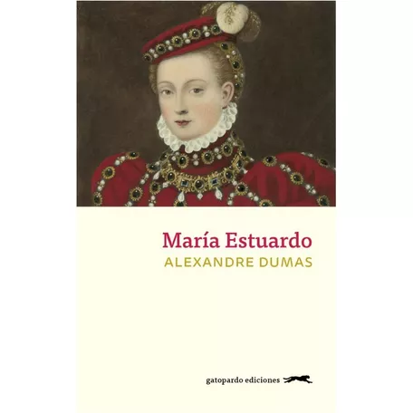  Maria  Estuardo    / Alejandro Dumas   (libro)