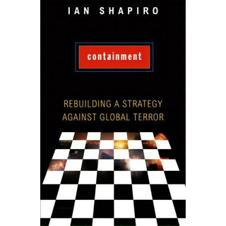 Containment: Rebuilding A Strategy Against Global Terror, De Ian Shapiro., Vol. 1. Editorial Princeton University Press, Tapa Blanda En Inglés Containment: Rebuilding A Strategy Against Global Terror, De Ian Shapiro., Vol. 1. Editorial Princeton University Press, Tapa Blanda En Inglés