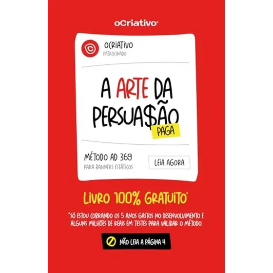 A Arte Da Persuasao Paga: Os Segredos Por Tras Dos Criativos