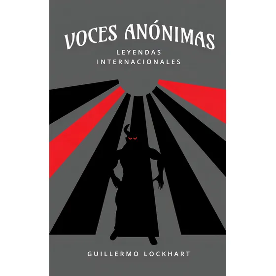 Voces Anónimas 4 Leyendas Internacionales, De Guillermo Lockhart. Editorial Varios-autor, Tapa Blanda, Edición 1 En Español