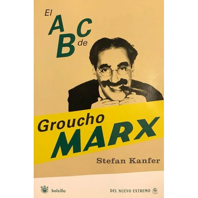 El Abc De Groucho Marx - Stefan Kanfer