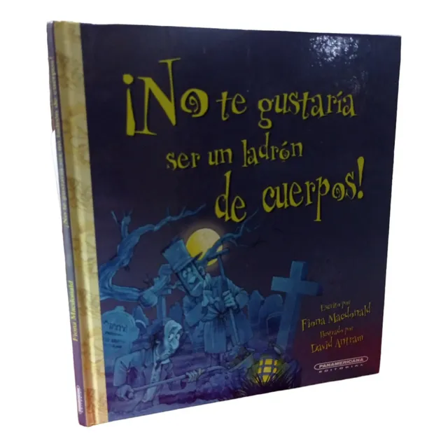 No Te Gustaría Ser Un Ladrón De Cuerpos Fiona Macdonald