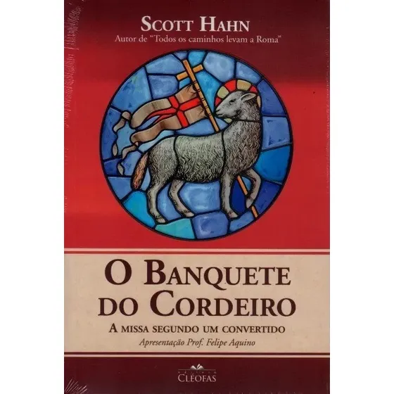 Livro O Banquete Do Cordeiro - A Missa Segundo Um Convertido