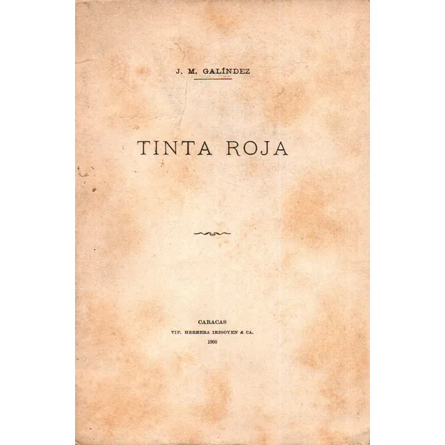 Tinta Roja  De Jm Galindez Caracas 1900