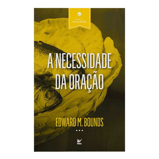 Livro A Necessidade Da Oração Livro A Necessidade Da Oração