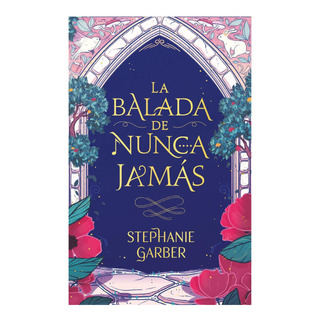 Libro: La Balada De Nunca Jamás (once Upon A Broken Heart) Libro: La Balada De Nunca Jamás (once Upon A Broken Heart)